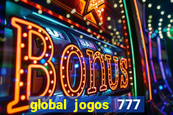 global jogos 777 paga mesmo